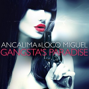 Ancalima/Loco Miguel - Gangsta's Paradise