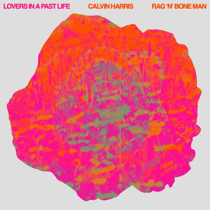 Calvin Harris/Rag'n'Bone Man - Lovers In A Past Life