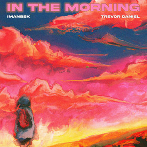 Imanbek/Trevor Daniel - In The Morning