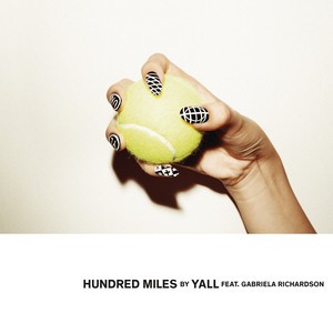 Yall/Gabriela Richardson - Hundred Miles