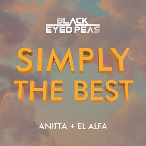 Black Eyed Peas/Anitta/El Alfa - Simply The Best