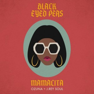 Black Eyed Peas/Ozuna/J.Rey Soul - Mamacita