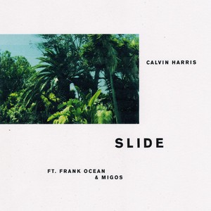 Calvin Harris/Frank Ocean/Migos - Slide