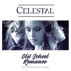 Celestal/Rachel Pearl/Grynn - Old School Romance (Remix)