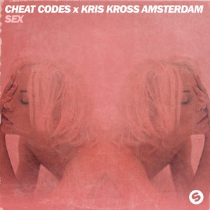 Cheat Codes/Kris Kross Amsterdam - Sex