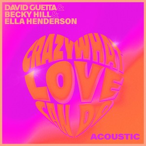 David Guetta/Becky Hill/Ella Henderson - Crazy What Love Can Do