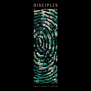 Disciples - They Dont Know