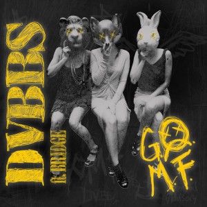 DVBBS/Bridge - GOMF