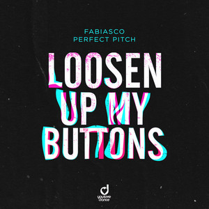 Fabiasco/Perfect Pitch - Loosen up My Buttons