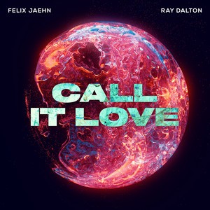 Felix Jaehn/Ray Dalton - Call It Love