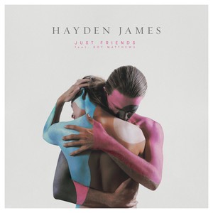 Hayden James/Boy Matthews - Just Friends