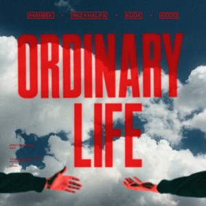 Imanbek/Wiz Khalifa/Kiddo/KDDK - Ordinary Life