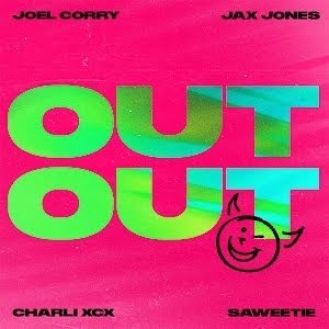Joel Corry/Jax Jones/Charli XCX/Saweetie - Out Out