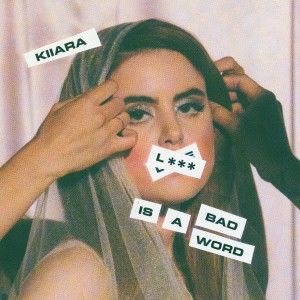 Kiiara - Love Is A Bad Word