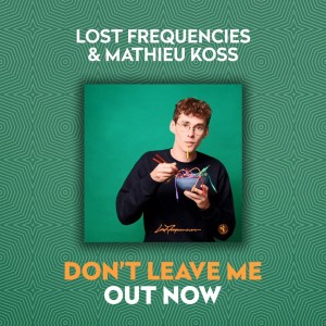 Lost Frequencies/Mathieu Koss - Don't Leave Me Now