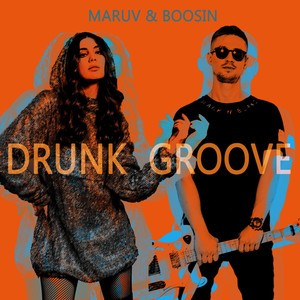 Maruv/Boosin - Drunk Groove