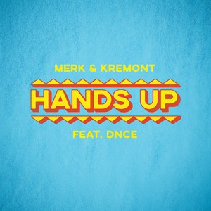 Merk/Kremont/DNCE - Hands Up