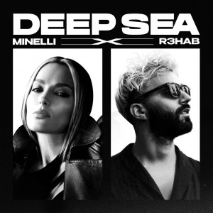 Minelli/R3hab - Deep Sea