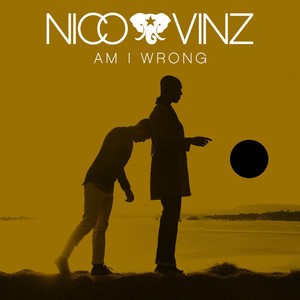 Nico/Vinz - Am I Wrong