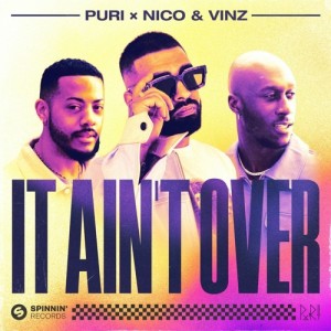 Puri/Nico/Vinz - It Ain't Over