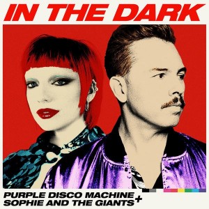 Purple Disco Machine/Sophie And The Giants - In The Dark