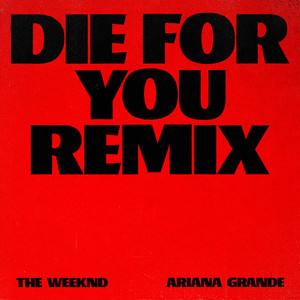 The Weeknd/Ariana Grande - Die For You (Remix)
