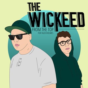 The Wickeed/Alex Holmes - From The Top