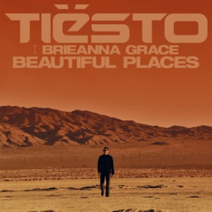 Tiesto & Brieanna Grace - Beautiful Places