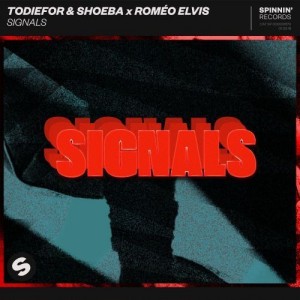 Todiefor/Shoeba/Romeo Elvis - Signals