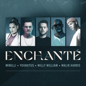 YouNotUs & Willy William & Malik Harris & Minelli - Enchante